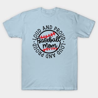 Loud and Proud Baseball Mom Cute Funny T-Shirt